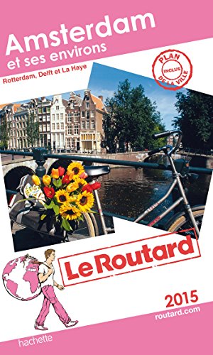 Guide du Routard Amsterdam et ses environs 2015