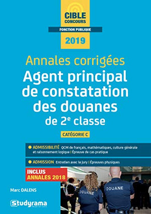 Annales corrigées agent principal de constatation des douanes 2e classe 2019: catégorie C