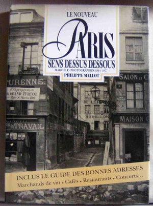 Le Nouveau Paris sens dessus-dessous: Marville, photographies 1864-1877