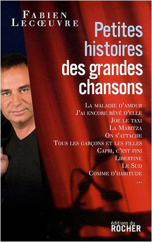 Petites histoires des grandes chansons: Volume 1