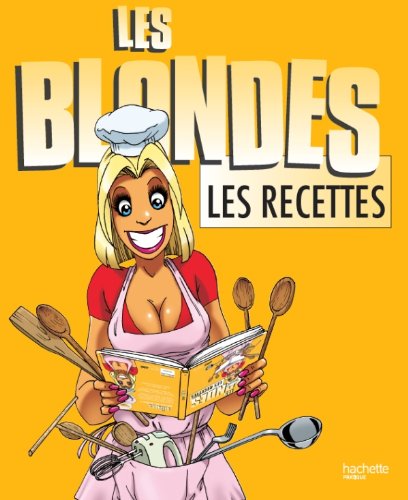 Les blondes, les recettes
