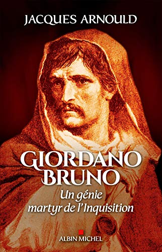 Giordano Bruno: Un génie, martyr de l'Inquisition