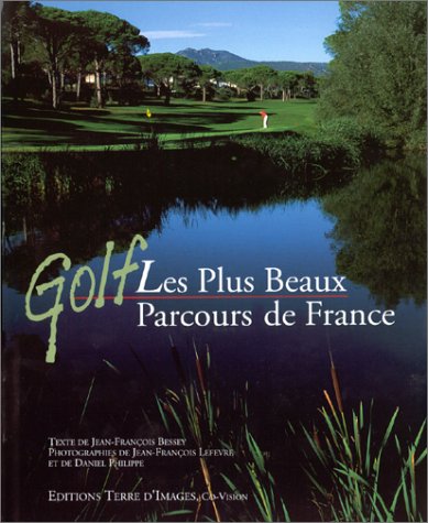 Golf. Les Plus Beaux Parcours De France