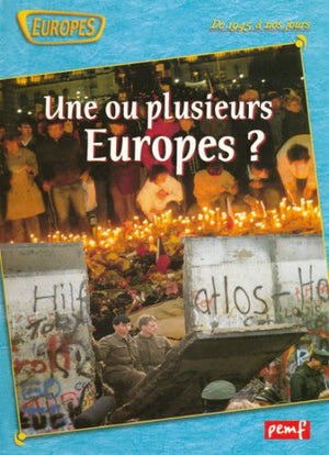 Une ou plusieurs Europes ?