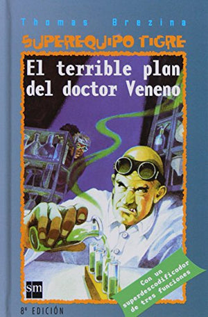 El terrible plan del doctor Veneno (Equipo tigre)