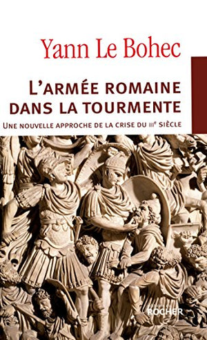 L'armée romaine dans la tourmente