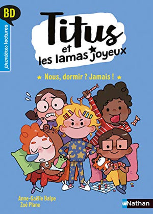 Titus et les lamas joyeux - Nous, dormir ? Jamais !