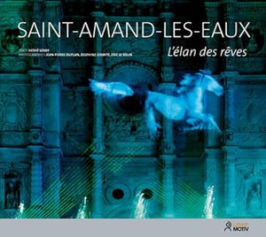 Saint-Amand-les-Eaux, l'élan des rêves