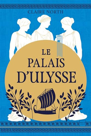 Le Chant des déesses, T2 : Le Palais d'Ulysse