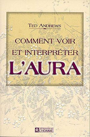 Comment voir et interpréter l'aura