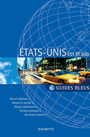 Guides bleus : Etats-Unis Est et Sud