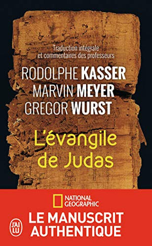 L'Évangile de Judas: Le manuscrit authentique