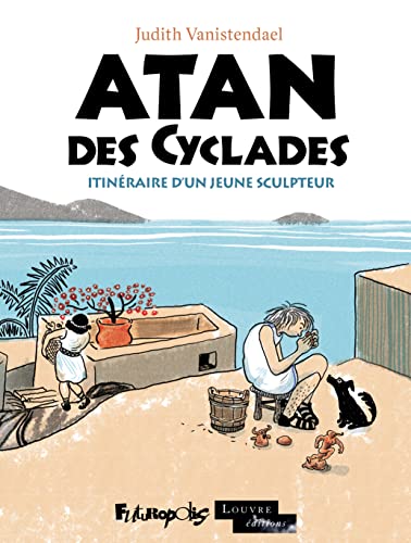 Atan des Cyclades: Itinéraire d'un jeune sculpteur