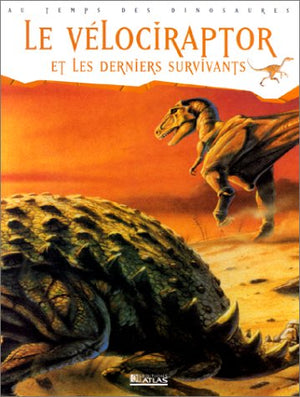 Le Vélociraptor et Les Derniers survivants