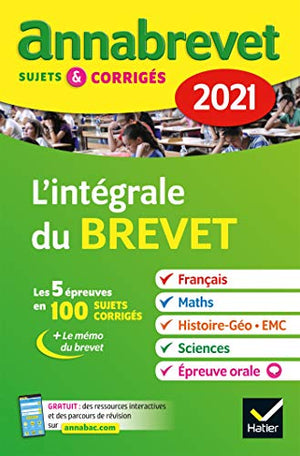 Annales du brevet Annabrevet 2021 L'intégrale du brevet 3e: pour préparer les 4 épreuves écrites et l épreuve orale