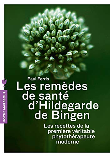 Les remèdes de santé d'Hildegarde de Bingen