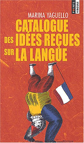 Catalogue des idées recues sur la langue