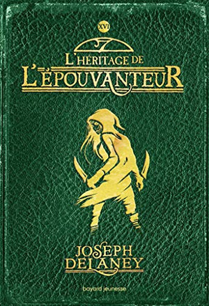 L'Épouvanteur, Tome 16: L'Héritage de l'Epouvanteur