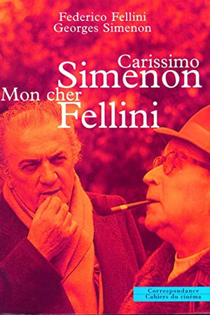 Carissimo Simenon : Mon cher Fellini