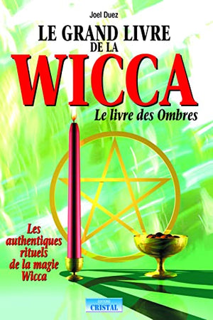 Le grand livre de la wicca: le livre des ombres