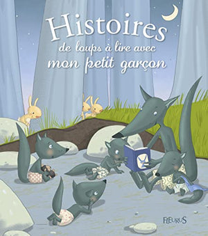 Histoires de loups à lire avec mon petit garçon