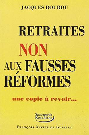 Retraites : NON aux fausses réformes