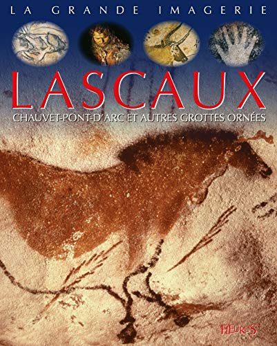 Lascaux, Chauvet-Pont-d'Arc et autres grottes ornées