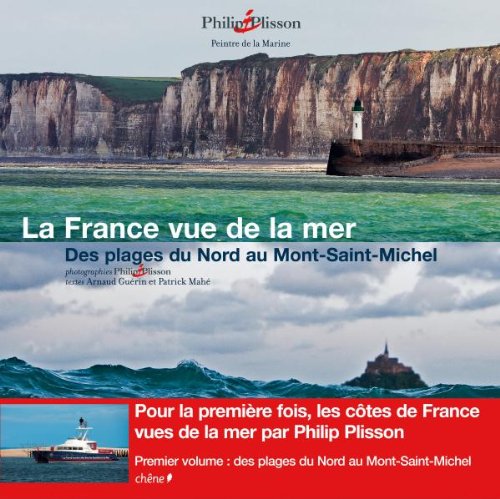 La France vue de la mer - Des plages du Nord au Mont-Saint-Michel