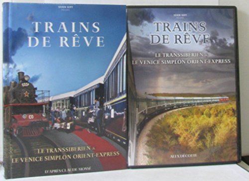 Trains de rêve: Le Transibérien et le Venice Simplon Orient-Express