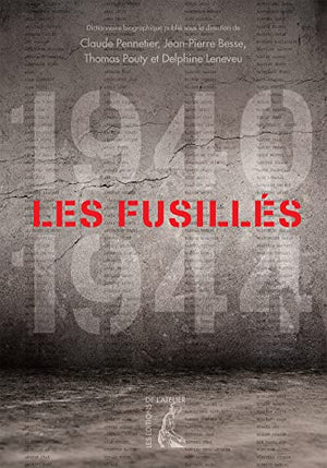 Fusillés 1940-1945