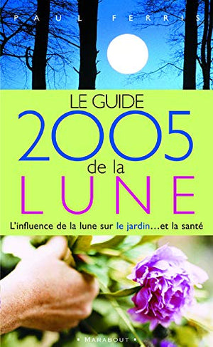 Guide de la Lune: La lune et ses influences