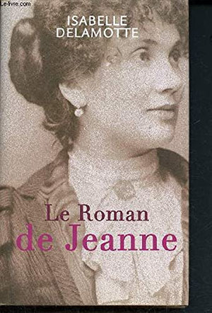 Le roman de Jeanne - à l'ombre de Zola