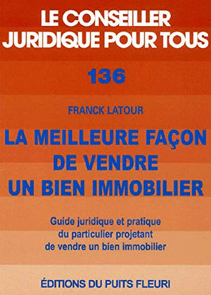 La meilleure façon de vendre un bien immobilier