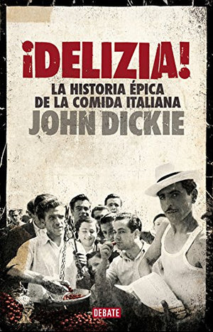 ¡Delizia!: La historia épica de la comida italiana (Cocina)