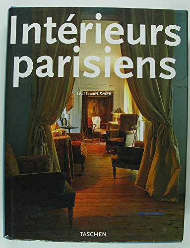 INTERIEURS PARISIENS : PARIS INTERIORS. Edition trilingue français-anglais-allemand