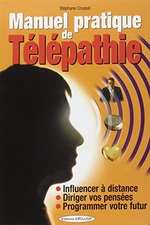 Manuel pratique de télépathie