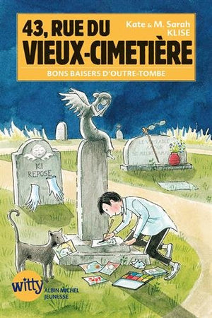 43, rue du Vieux-Cimetière, tome 6: Bons baisers d'outre-tombe