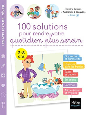 100 solutions pour rendre votre quotidien plus serein