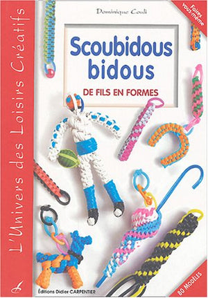 Scoubidous bidous: De fils en formes