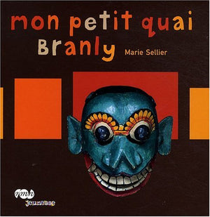 Mon petit quai Branly