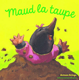 Les Drôles de Petites Bêtes - Maud la taupe