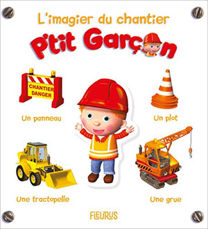 L'imagier du chantier - P'tit Garçon