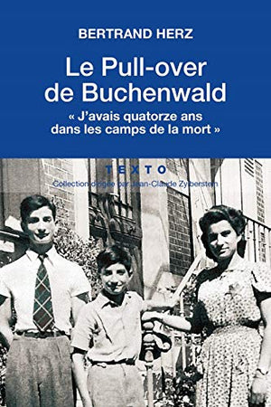 Le Pull-over de Buchenwald - « J’avais quatorze ans dans les camps de la mort »