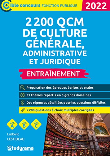 2 200 QCM de culture générale, administrative et juridique: 2022