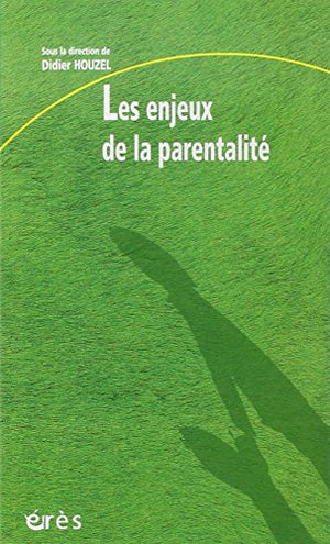 Les enjeux de la parentalité