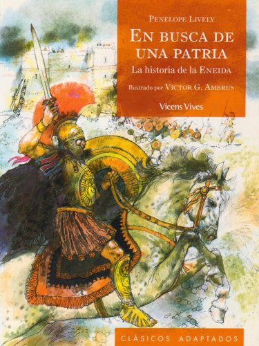 En Busca De Una Patria/ in Search of a Homeland: La Historia De La Eneida / the Story of the Aeneid