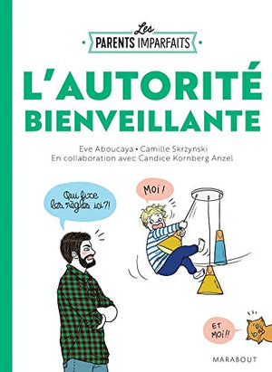 Le guide des parents imparfaits - l'autorité bienveillante