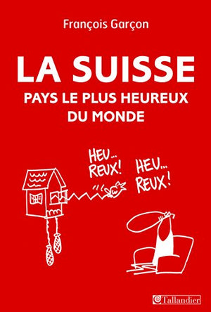 La Suisse pays le plus heureux du monde