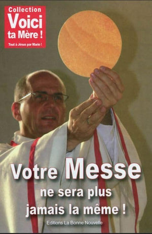 Votre messe ne sera jamais la même