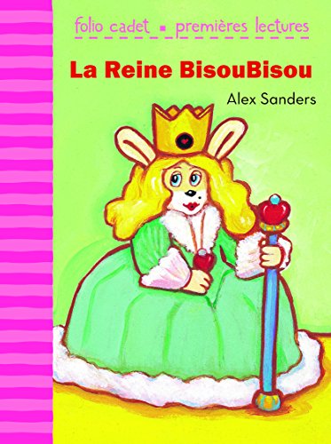 La reine BisouBisou - FOLIO CADET PREMIERES LECTURES - de 6 à 9 ans